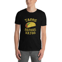 Tacos before vatos Unisex T-Shirt - Pop You