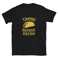 Tacos before vatos Unisex T-Shirt - Pop You
